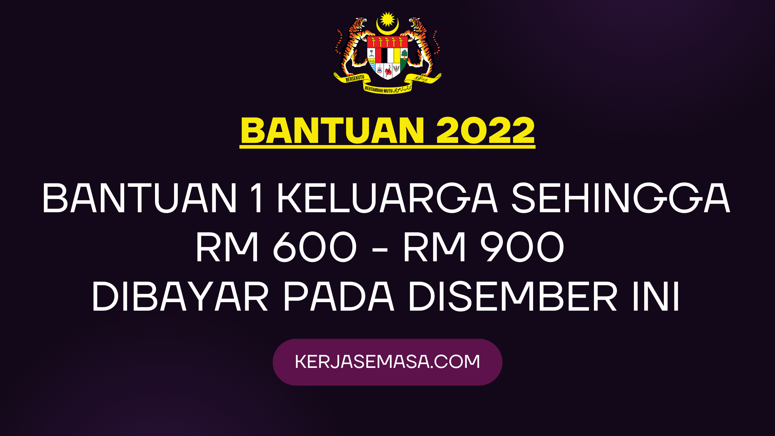 Bantuan 1 Keluarga RM 600 - RM 900 Dibayar Disember Ini